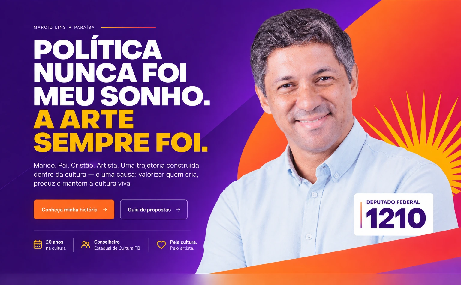 Márcio Lins. Política nunca foi meu sonho. A arte sempre foi. Marido, pai, cristão e artista.